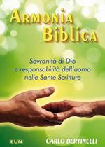 Armonia biblica. Sovranità di Dio e responsabilità dell'uomo nelle Sante Scritture