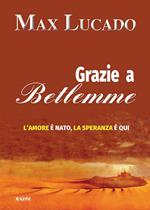 Grazie a Betlemme. L'amore è nato, la speranza è qui