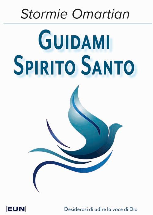 Guidami Spirito Santo. La mia vita non sarà più la stessa! - Stormie Omartian - copertina