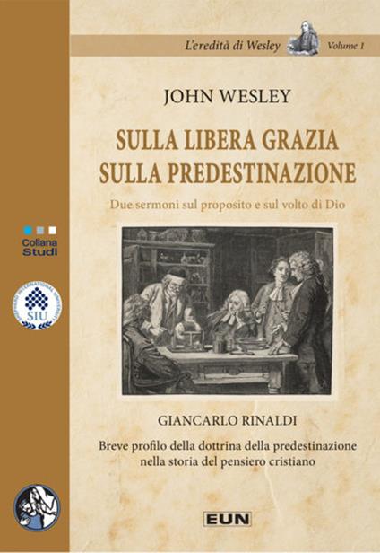 Sulla libera grazia sulla predestinazione. Due sermoni sul proposito e sul volto di Dio - Giancarlo Rinaldi - copertina