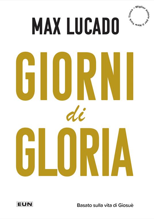 Giorni di gloria. Vivete adesso la vostra vita da Terra Promessa - Max Lucado - copertina