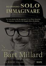 Io posso solo immaginare. Autobiografia di Bart Millard dei MercyMe