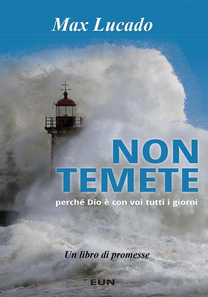 Non temete. Perché Dio è con voi tutti i giorni - Max Lucado - copertina