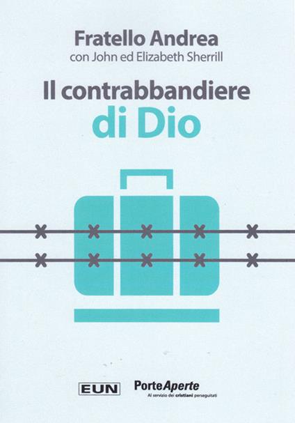 Il contrabbandiere di Dio. Ediz. speciale - Fratello Andrea,John Sherrill,Elizabeth Sherrill - copertina