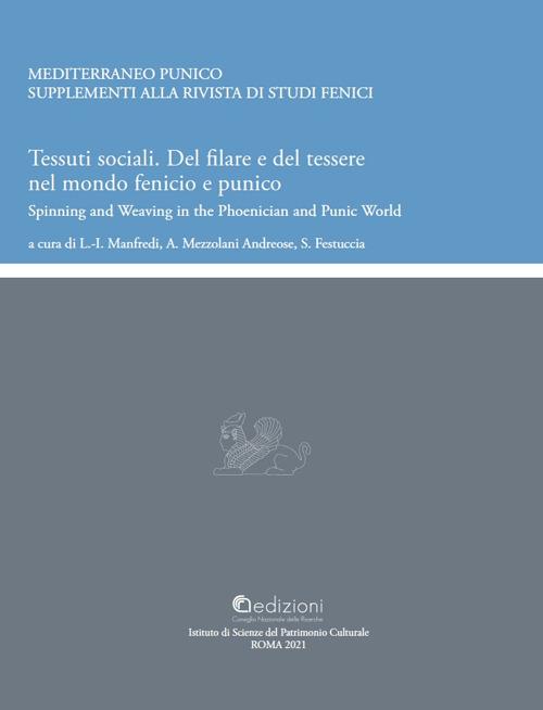 Tessuti sociali. Del filare e del tessere nel mondo fenicio e punico. Spinning and Weaving in the Phoenician and Punic World - copertina