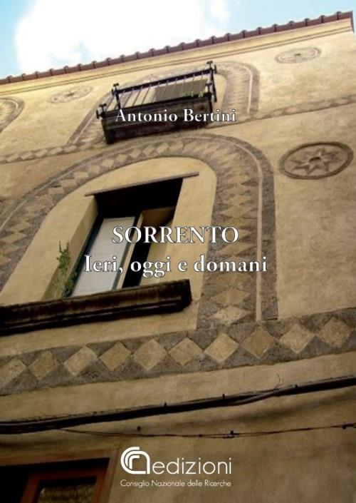 Sorrento. Ieri, oggi, domani - Antonio Bertini - copertina