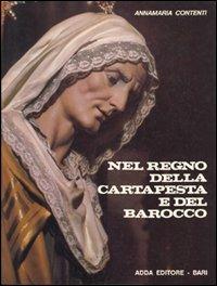 Nel regno della cartapesta e del Barocco - Annamaria Contenti - copertina