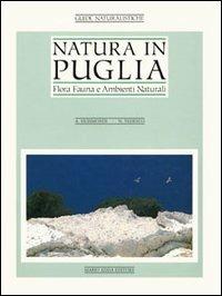 Natura in Puglia. Flora, fauna e ambienti naturali - Antonio Sigismondi,Nicola Tedesco - copertina