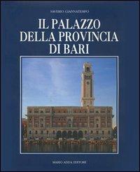 Il palazzo della Provincia di Bari - Saverio Giannatempo,Clara Gelao - copertina