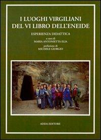 Luoghi virgiliani del 6º libro dell'Eneide. Esperienza didattica - Maria Antonietta Elia - copertina