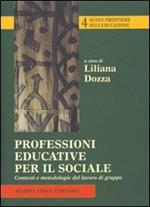 Professioni educative per il sociale. Contesti e metodologie del lavoro di gruppo