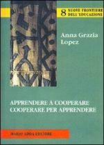 Apprendere a cooperare. Cooperare per apprendere