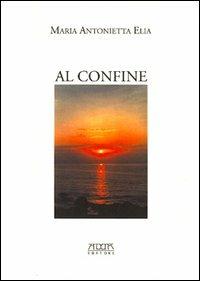 Al confine - Maria Antonietta Elia - copertina