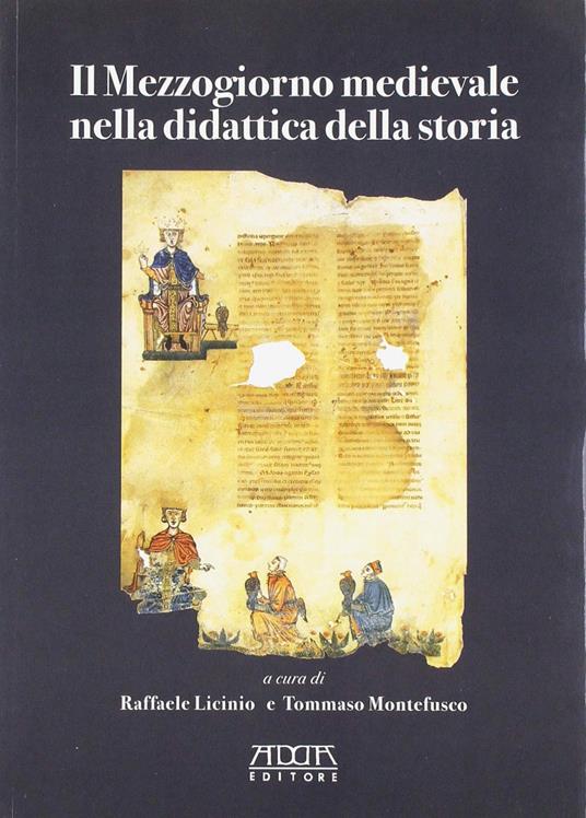 Il Mezzogiorno medievale nella didattica della storia - Raffaele Licinio - copertina