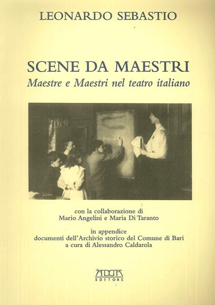 Scene da maestri. Maestre e maestri nel teatro italiano - Leonardo Sebastio - copertina