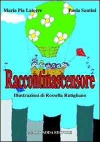 Raccontinascensore - Maria Pia Latorre,Paola Santini - copertina