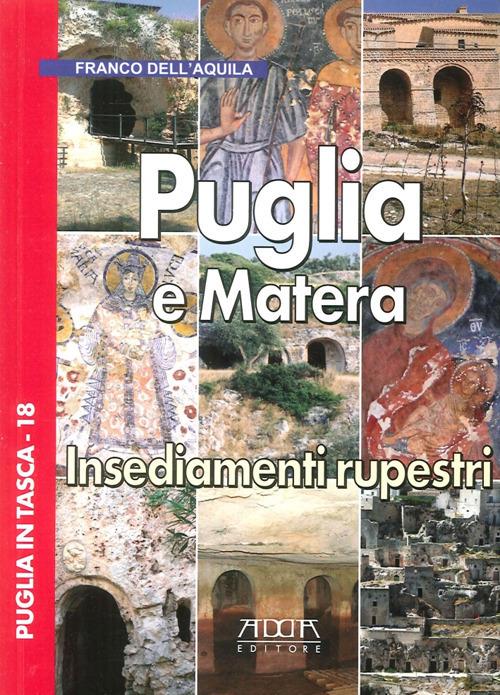 Puglia e Matera. Insediamenti rupestri - Franco Dell'Aquila - copertina