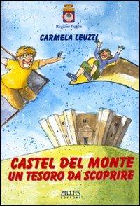 Castel del Monte. Un tesoro da scoprire - Carmela Leuzzi - copertina