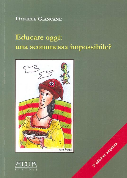 Educare oggi. Una scommessa impossibile? - Daniele Giancane - copertina