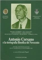 Antonio Corsano e la storiografia filosofica del Novecento. Atti del Convegno di studi (Taurisano, 24-25 settembre 1999)