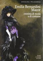 Emilia Bernardini Macor. Cronista di moda e di costume