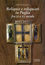 Reliquie e reliquiari in Puglia fra IX e XV secolo