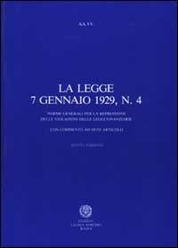 La legge 7 gennaio 1929, n. 4. Norme generali per la repressione delle violazioni delle leggi finanziarie - copertina