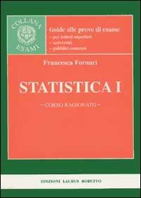 Statistica I. Corso ragionato - Francesca Fornari - copertina