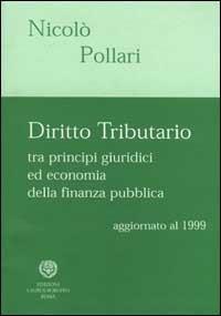 Diritto tributario tra principi giuridici ed economia della finanza pubblica - Nicolò Pollari - copertina