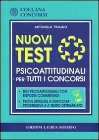 Nuovi test psicoattitudinali per tutti i concorsi - Antonella Parlato - copertina