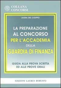 La preparazione al concorso per l'Accademia della guardia di finanza - Laura Del Cioppo - copertina