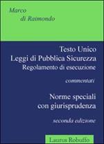 Testo unico. Leggi di pubblica sicurezza. Regolamento di esecuzione