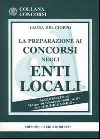 La preparazione ai concorsi negli enti locali - Laura Del Cioppo - copertina