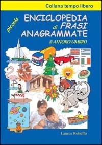 Piccola enciclopedia di frasi anagrammate - Umbro Affioro - copertina