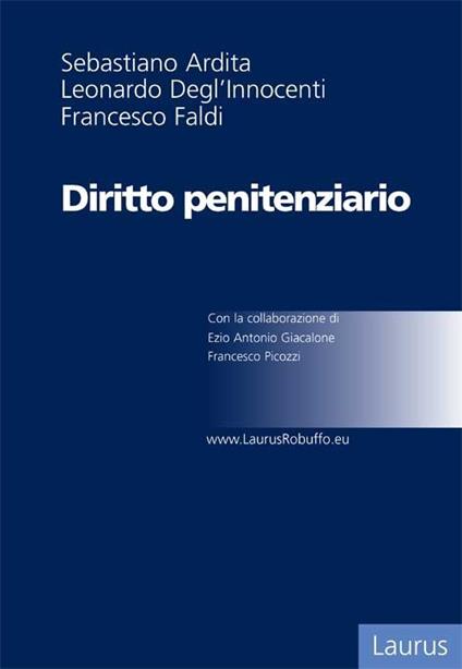 Diritto penitenziario - Sebastiano Ardita,Leonardo Degl'Innocenti,Francesco Faldi - copertina