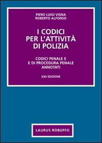 I codici per l'attività di polizia - Piero Luigi Vigna,Roberto Alfonso - copertina