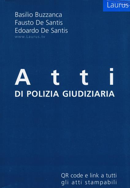 Atti di polizia giudiziaria - Basilio Buzzanca,Fausto De Santis,Edoardo De Santis - copertina