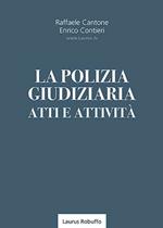 La polizia giudiziaria. Atti e attività