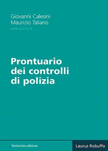 Prontuario dei controlli di polizia - Giovanni Calesini,Maurizio Taliano - copertina