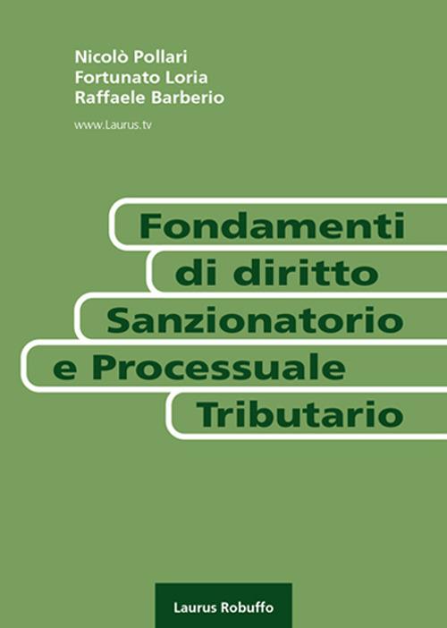 Fondamenti di diritto sanzionatorio e processuale tributario - Nicolò Pollari,Fortunato Loria,Raffaele Barberio - copertina