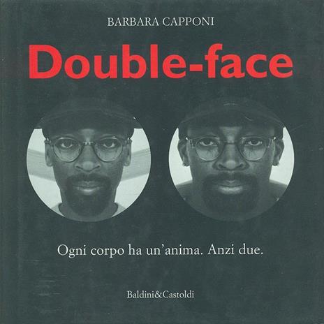 Double face. Ogni corpo ha un'anima. Anzi due - Barbara Capponi - 3
