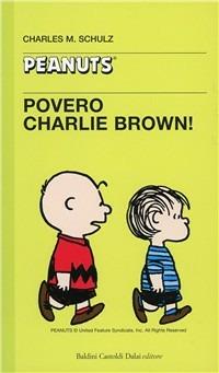 Povero Charlie Brown! - Charles M. Schulz - copertina