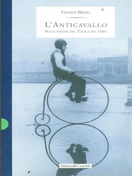 L' anticavallo. Scritti sul ciclismo - Gianni Brera - 5