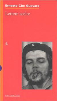 Lettere scelte - Ernesto Che Guevara - Libro - Dalai Editore - I saggi | IBS