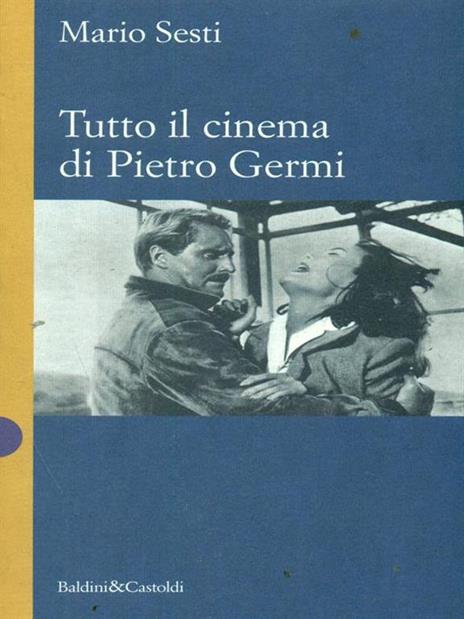 Il cinema di Pietro Germi - Mario Sesti - 2