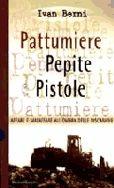 Pattumiere, pepite e pistole