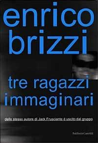 Tre ragazzi immaginari - Enrico Brizzi - copertina