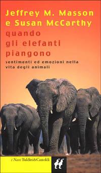 Quando gli elefanti piangono - Jeffrey Moussaieff Masson - copertina