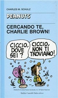 Cercando te, Charlie Brown! - Charles M. Schulz - copertina