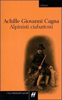 Alpinisti ciabattoni - Achille Giovanni Cagna - copertina